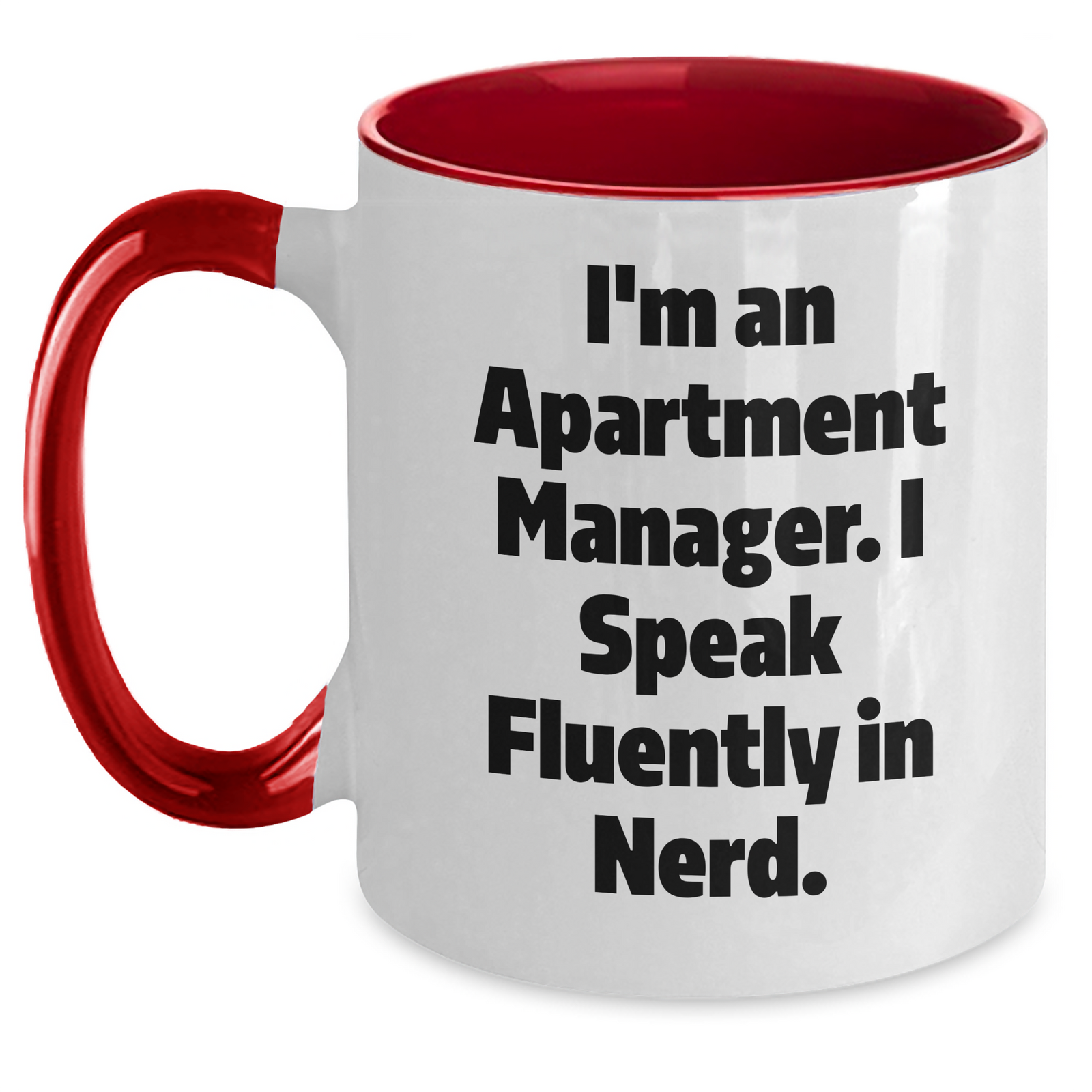 Funny Apartment Manager Gifts: I'm An Apartment Manager. I Speak Fluently In genius. Two Tone Coffee Mug for Father's Day - Gifts from Men to Apartment Managers - Main