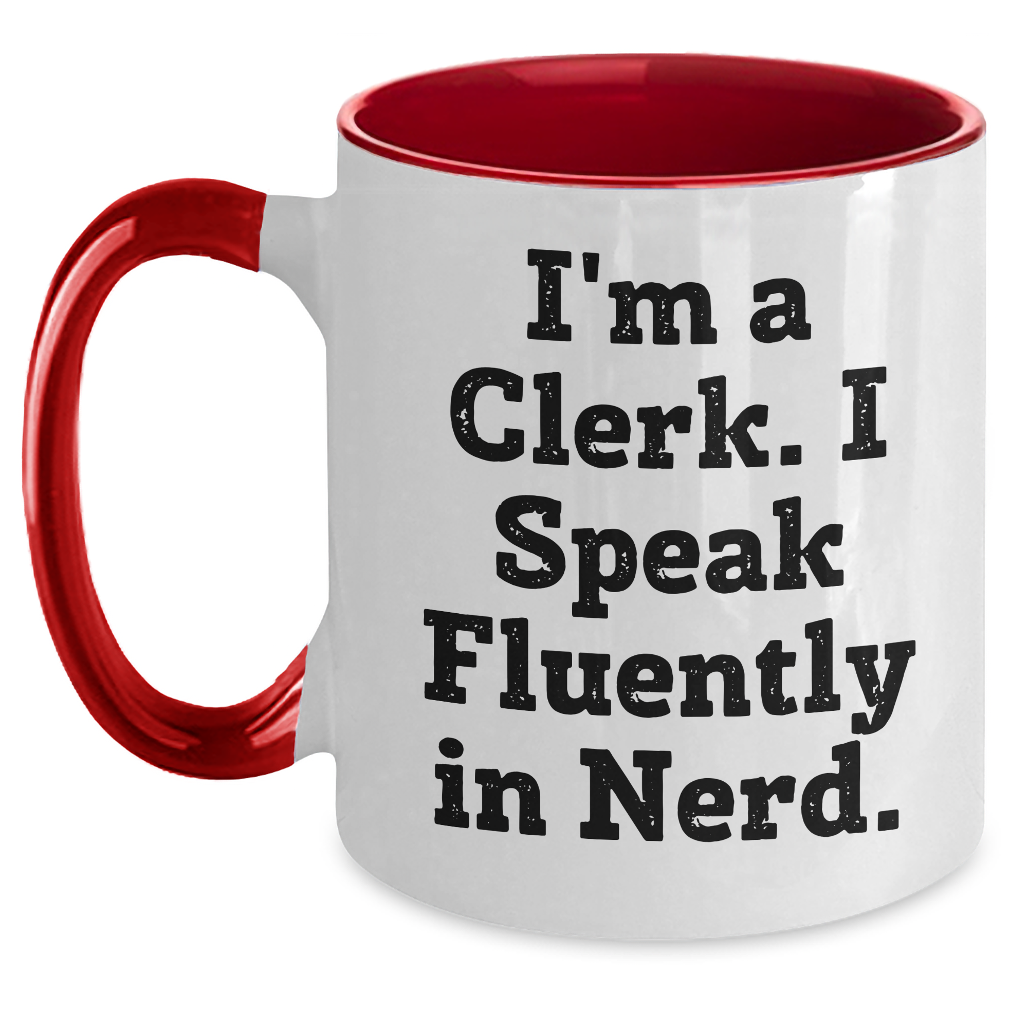 Funny Clerk Gifts for Him - I'm A Clerk. I Speak Fluently In genius. Two Tone Coffee Mug, Perfect for Father's Day Unique Gifts from Friends to Coworkers - Main