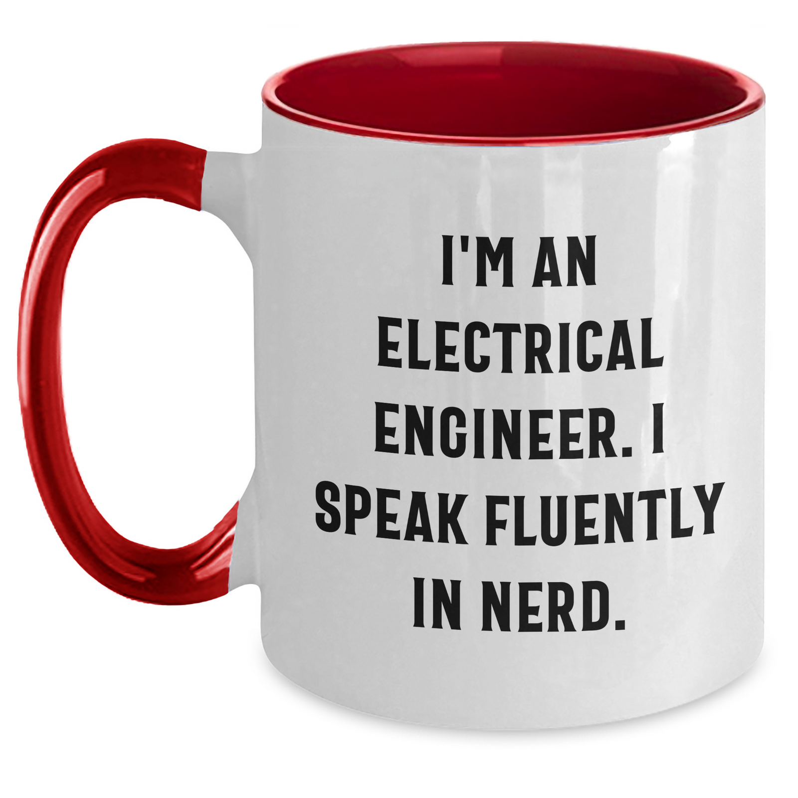 Funny Electrical Engineer Two Tone Coffee Mug Gifts from Friends to Men for Father's Day - I'm An Electrical Engineer. I Speak Fluently In genius. - Unique Gifts for Electrical Engineer - Main
