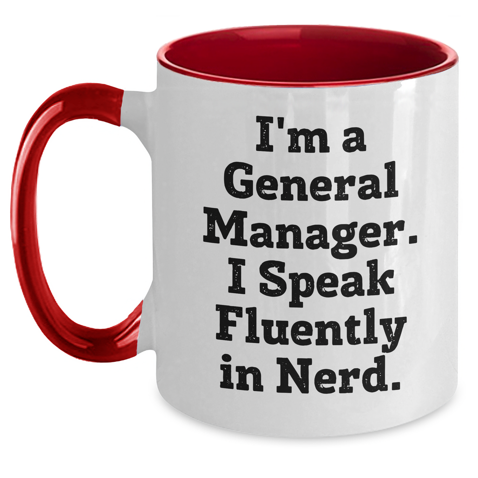 Funny General Manager Gifts - 'I'm A General Manager. I Speak Fluently In genius.' Two Tone Coffee Mug for Dad, Men, or Coworkers on Father's Day - Main