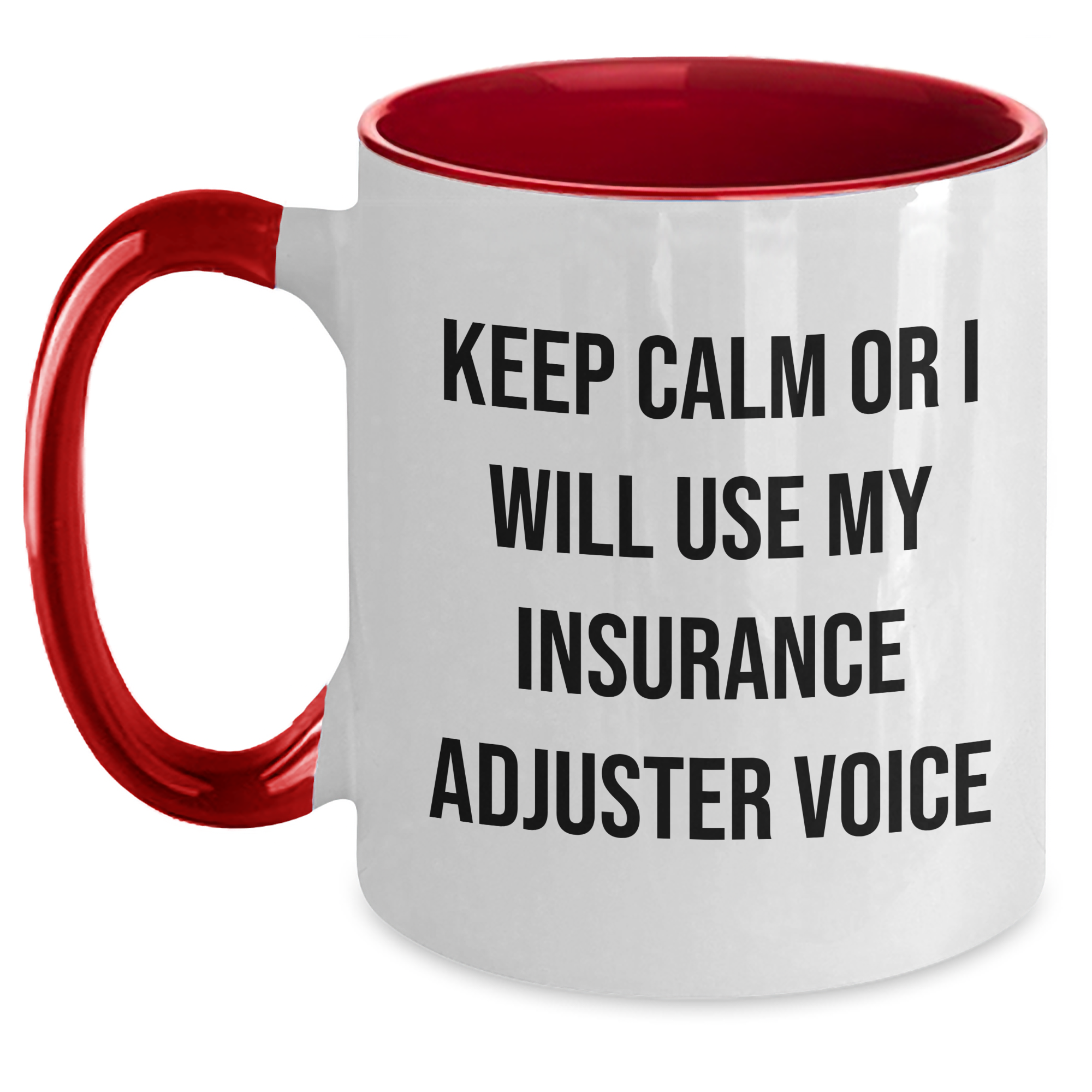 Insurance Adjuster Humor Gifts for Mom - Keep Calm or I'll Use My Insurance Adjuster Voice - Two Tone Coffee Mug, Gifts from Mom to Insurance Adjuster, Mother's Day Unique Gifts - Main