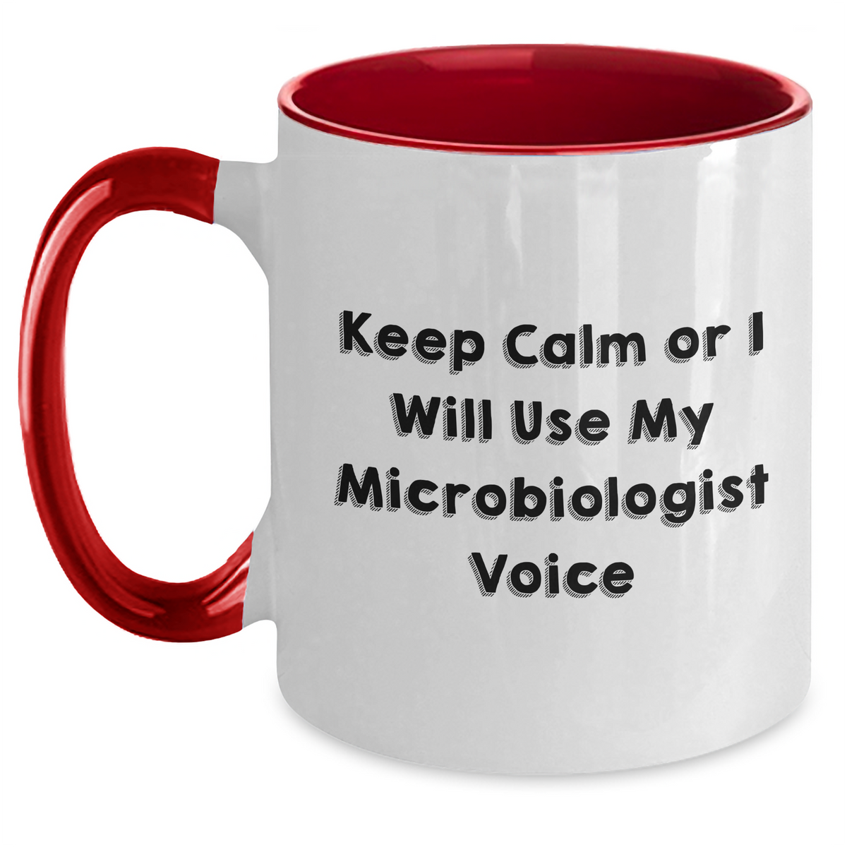Funny Microbiologist Two Tone Coffee Mugs, Gifts for Microbiologists from Friends, Unique Mother's Day Unique Gifts, 'Keep Calm Or I Will Use My Microbiologist Voice' - Main
