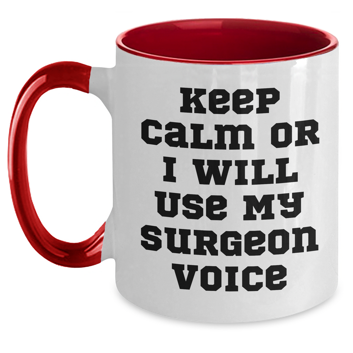 Surgeon Humor Coffee Mug, Keep Calm Or I Will Use My Surgeon Voice Gifts from Men to Surgeons for Father's Day, Two Tone Ceramic Mugs with Funny Quote, Gifts for Surgeons - Main