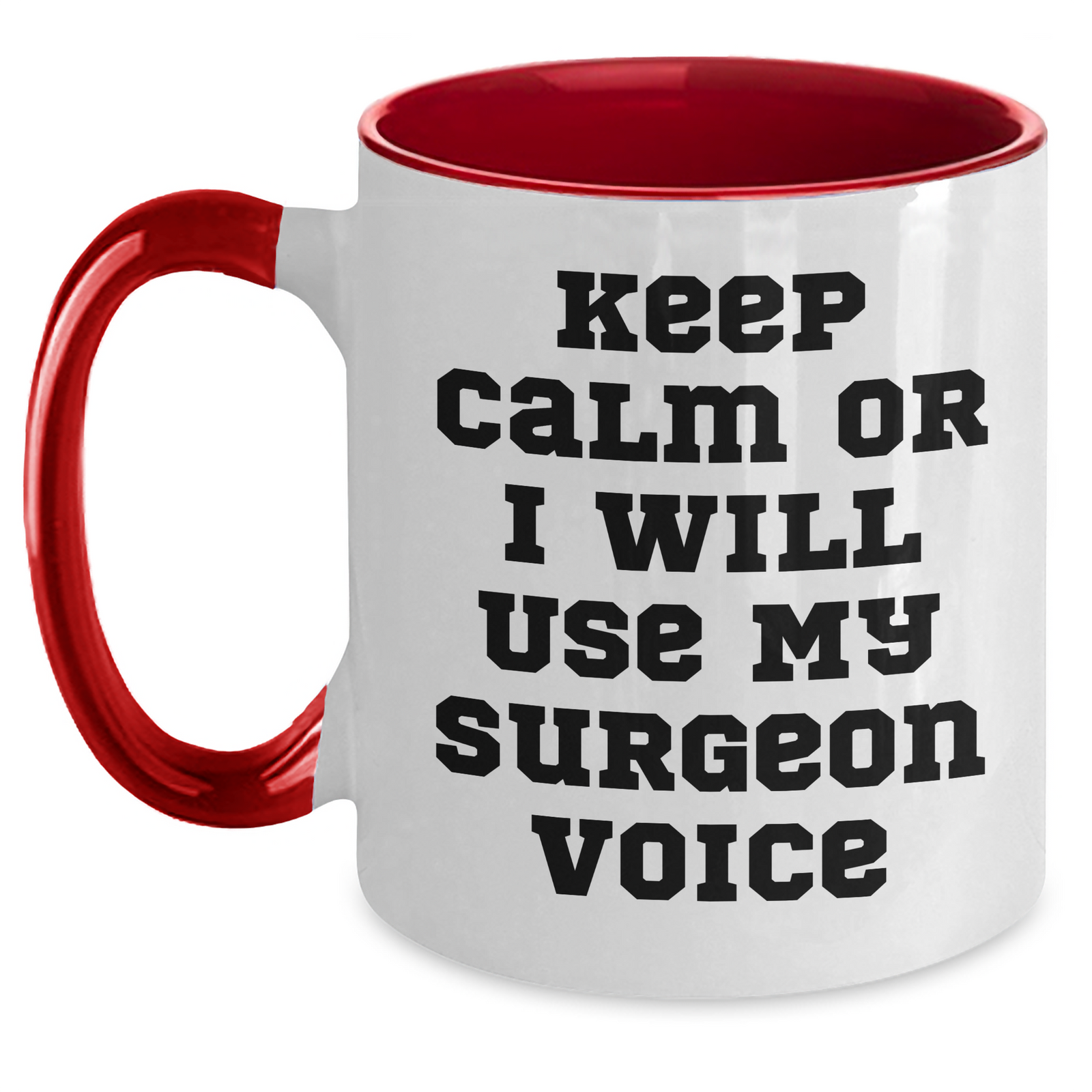 Surgeon Humor Coffee Mug, Keep Calm Or I Will Use My Surgeon Voice Gifts from Men to Surgeons for Father's Day, Two Tone Ceramic Mugs with Funny Quote, Gifts for Surgeons - Main