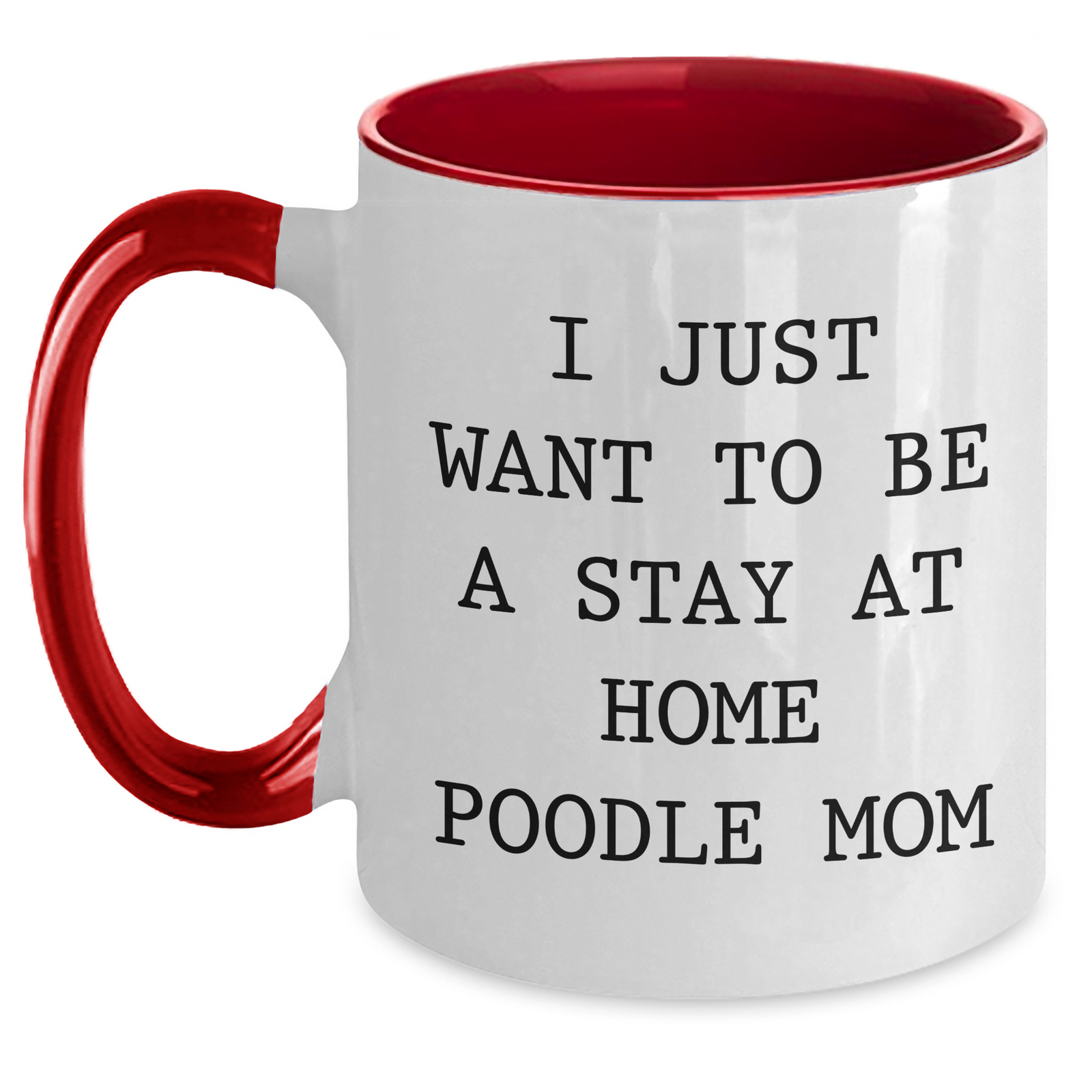 Funny Poodle Dog Mom Gifts, I Just Want To Be A Stay At Home Poodle Mom, Father's Day Unique Gifts from Mom to Dad, Poodle Dog Lover Dad, Two Tone Coffee Mug - Main