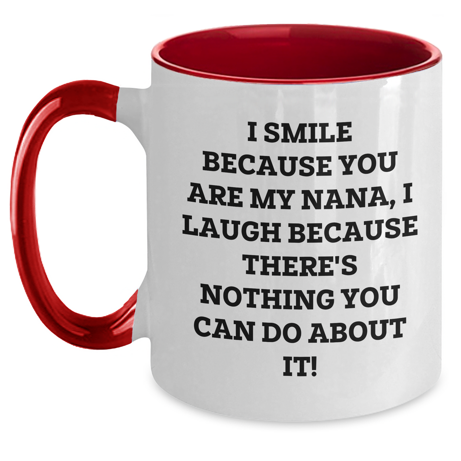 Nana Gifts from Men - I Smile Because You Are My Nana, Funny Two Tone Coffee Mug for Father's Day - Main