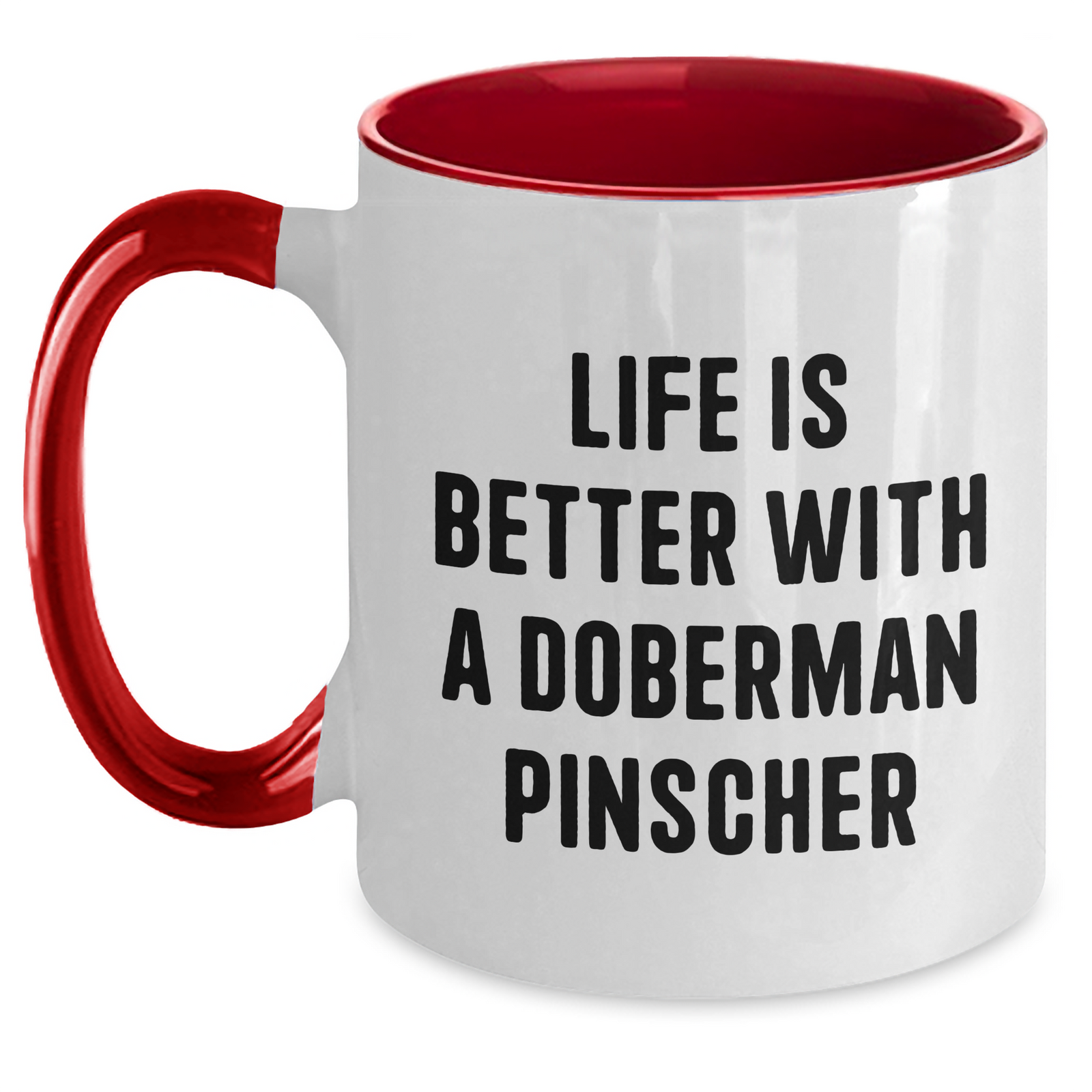 Life is Better with a Doberman Pinscher | Funny Dog Breed Coffee Mug for Doberman Pinscher Dog Lovers | Unique Gifts for Father's Day - Main