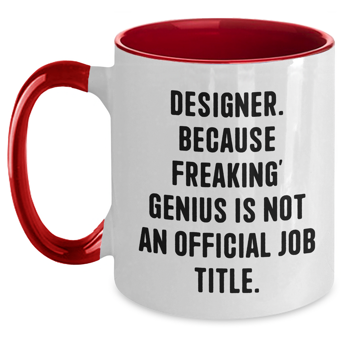 Funny Designer Gifts, Two Tone Coffee Mug for Men - 'Designer. Because Freaking' genius Is Not An Official Job Title.' - Main