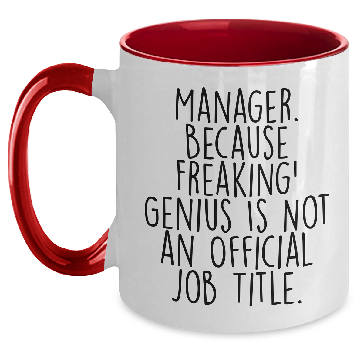 Witty Manager Gifts, Father's Day Unique Gifts from Mom, Dad, Family, or Friends - 'Manager. Because Freaking' genius Is Not An Official Job Title.' Two Tone Coffee Mug - Main