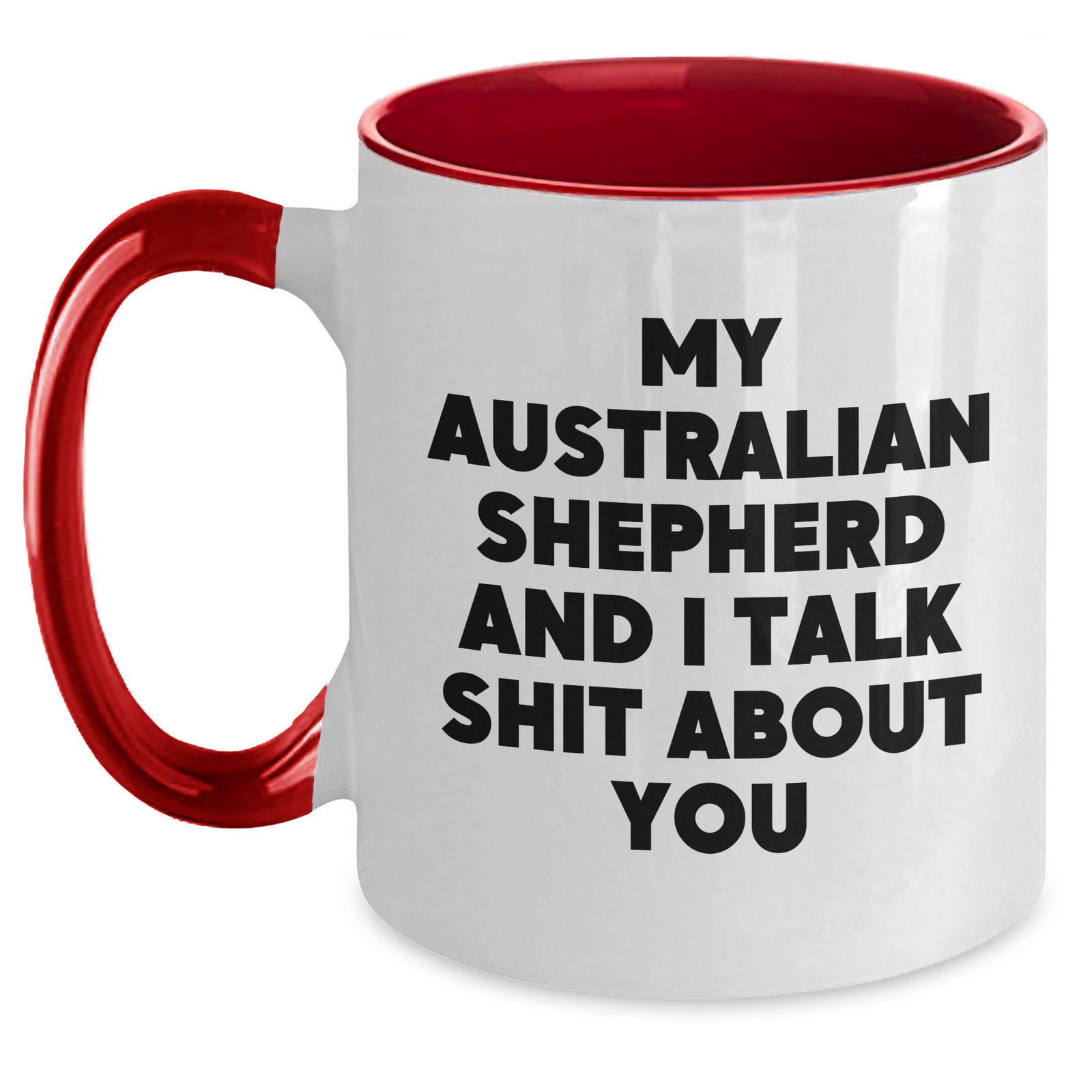 Funny Australian Shepherd Dog Mom Gifts from Women to Mothers - 'Talk Shit' Sassy Two Tone Coffee Mug - Main