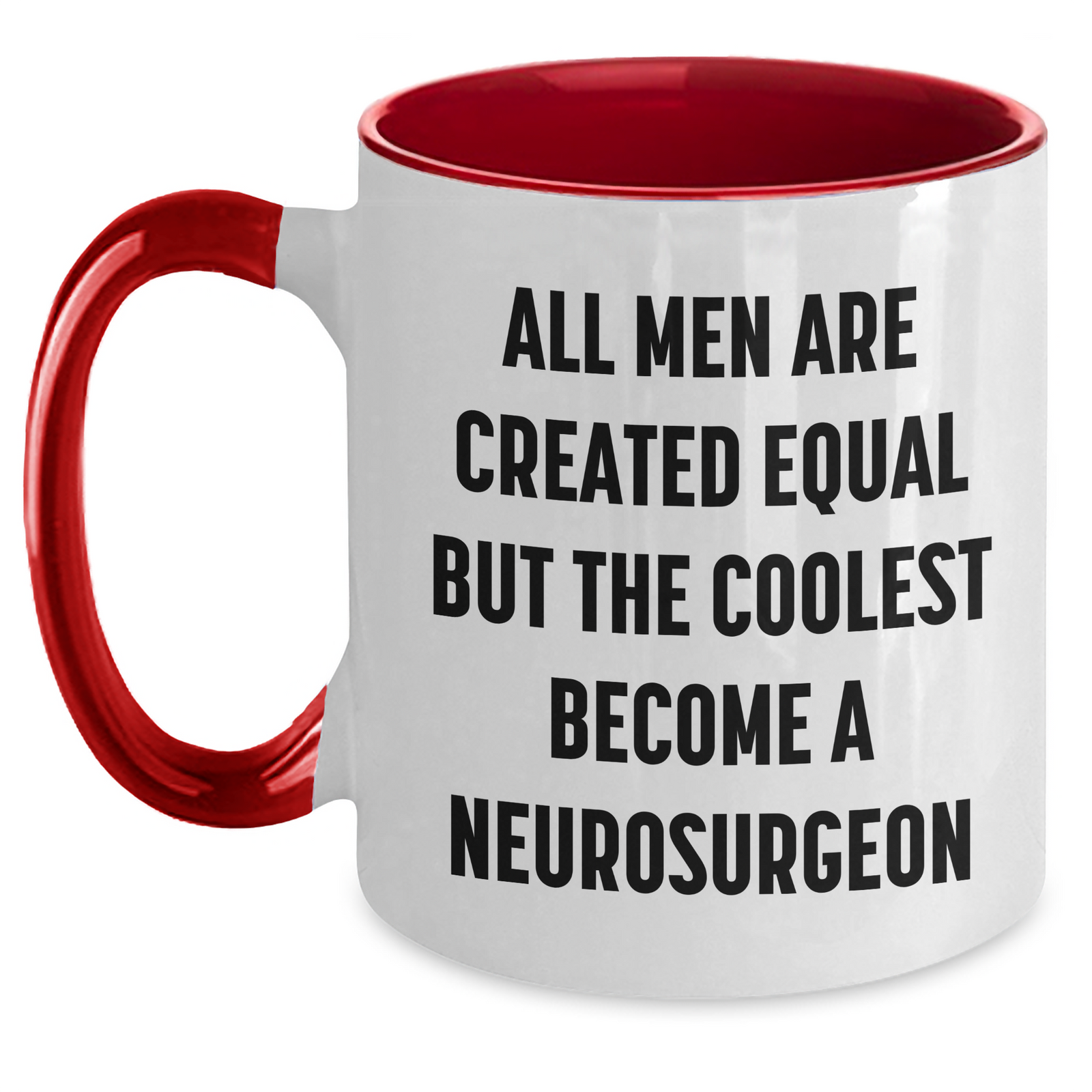 Funny Neurosurgeon Gifts for Mom - All Men Are Created Equal But The Coolest Become A Neurosurgeon Two Tone Coffee Mug, Gifts from Men to Neurosurgeons on Mother's Day - Main