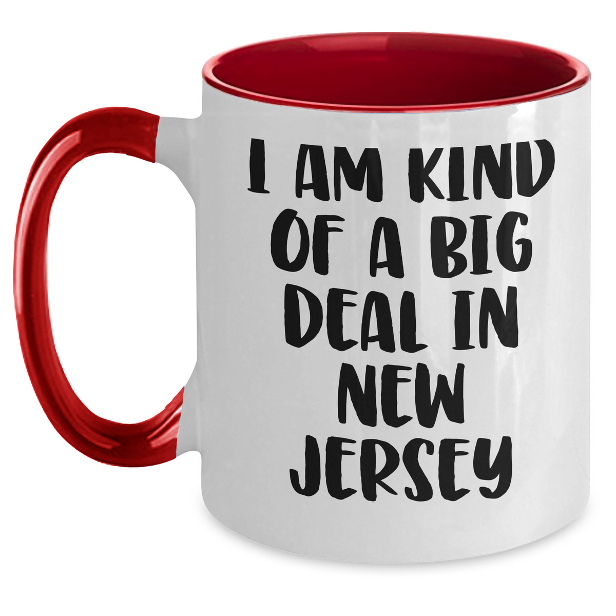 Funny New Jersey Gifts - I Am Kind Of A Prime Selection In New Jersey Two Tone Coffee Mug for Mom, Unique Gifts from Friends, Family or Coworkers for Mother's Day - Main
