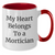 Mortician Gifts, Funny Quote, Two Tone Coffee Mug, Gifts from Family, Gifts for Mortician - My Heart Belongs To A Mortician, Mother's Day Unique Gifts - Additional