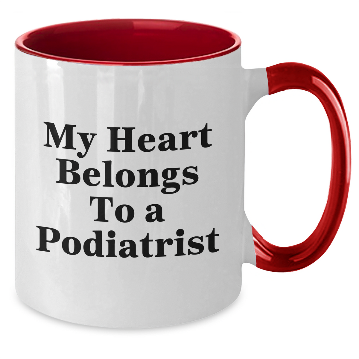 Funny Podiatrist Gifts from Men to Friends - My Heart Belongs To A Podiatrist Two Tone Coffee Mug for Father's Day - Additional
