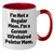 German Wirehaired Pointer Dog Mom Funny Gifts from Men, Gifts for German Wirehaired Pointer Dog Lovers, Two Tone Coffee Mug for Father's Day, Unique Inspiration - Additional