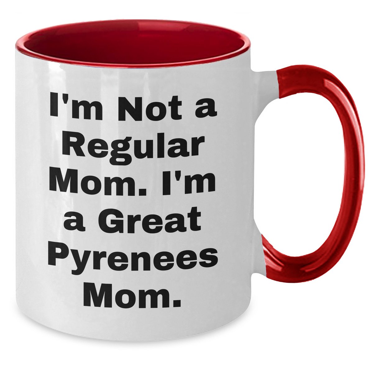 Funny Great Pyrenees Dog Mom Two Tone Coffee Mugs, Gifts from Family, for Great Pyrenees Dog Enthusiasts on Father's Day - Black and White, Red and White, Navy and White, Pink and White - Additional