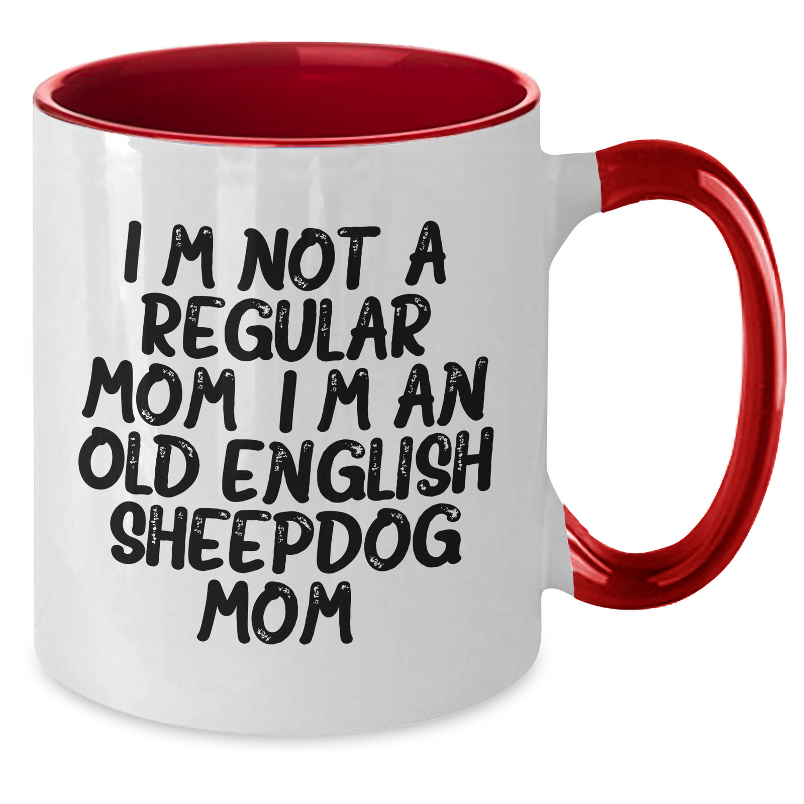 Old English Sheepdog Mom Funny Gifts for Dad Two Tone Coffee Mug, I'm Not A Regular Mom. I'm An Old English Sheepdog Mom. - Gifts from Mom, Gifts for Old English Sheepdog Lovers - Additional