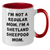 Shetland Sheepdog Mom Funny Coffee Mug Gifts from Men to Father's Day for Him - Additional