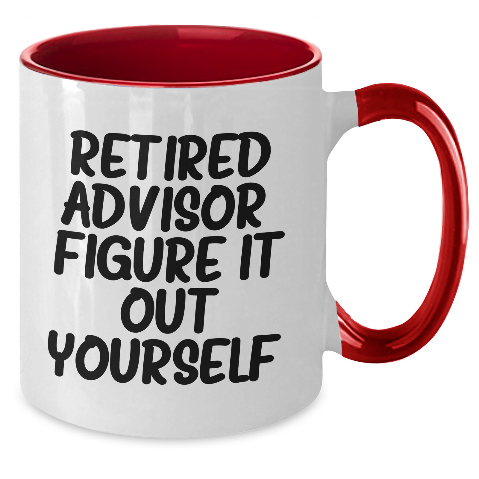 Funny Advisor Gifts from Men - Two Tone Coffee Mug, 'Retired Advisor. Figure It Out Yourself.' for Advisor on Father's Day - Additional
