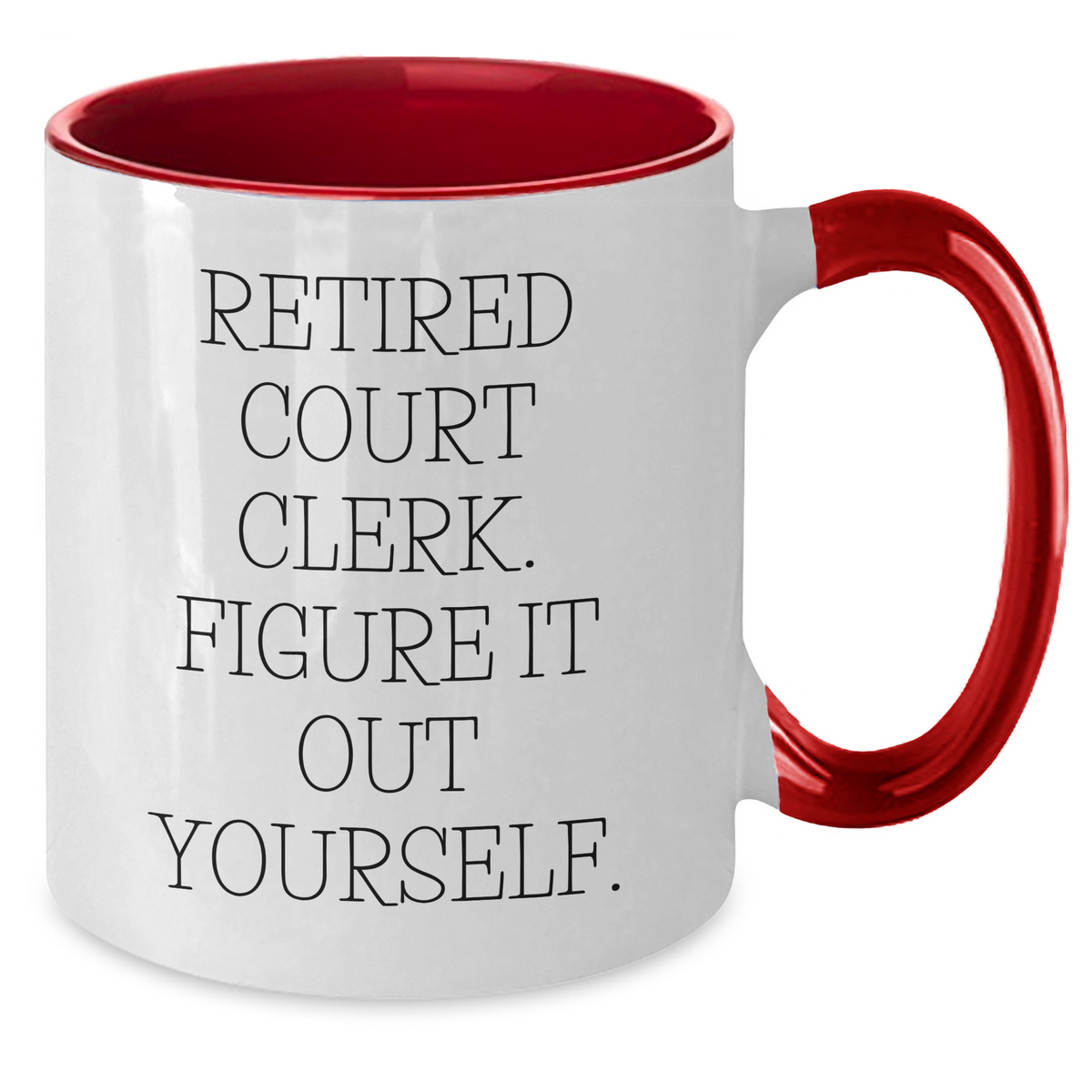 Funny Court Clerk Quote Mug, Gifts from Family to Court Clerk, Court Clerk Gifts for Father's Day, Two Tone Coffee Mug - Additional