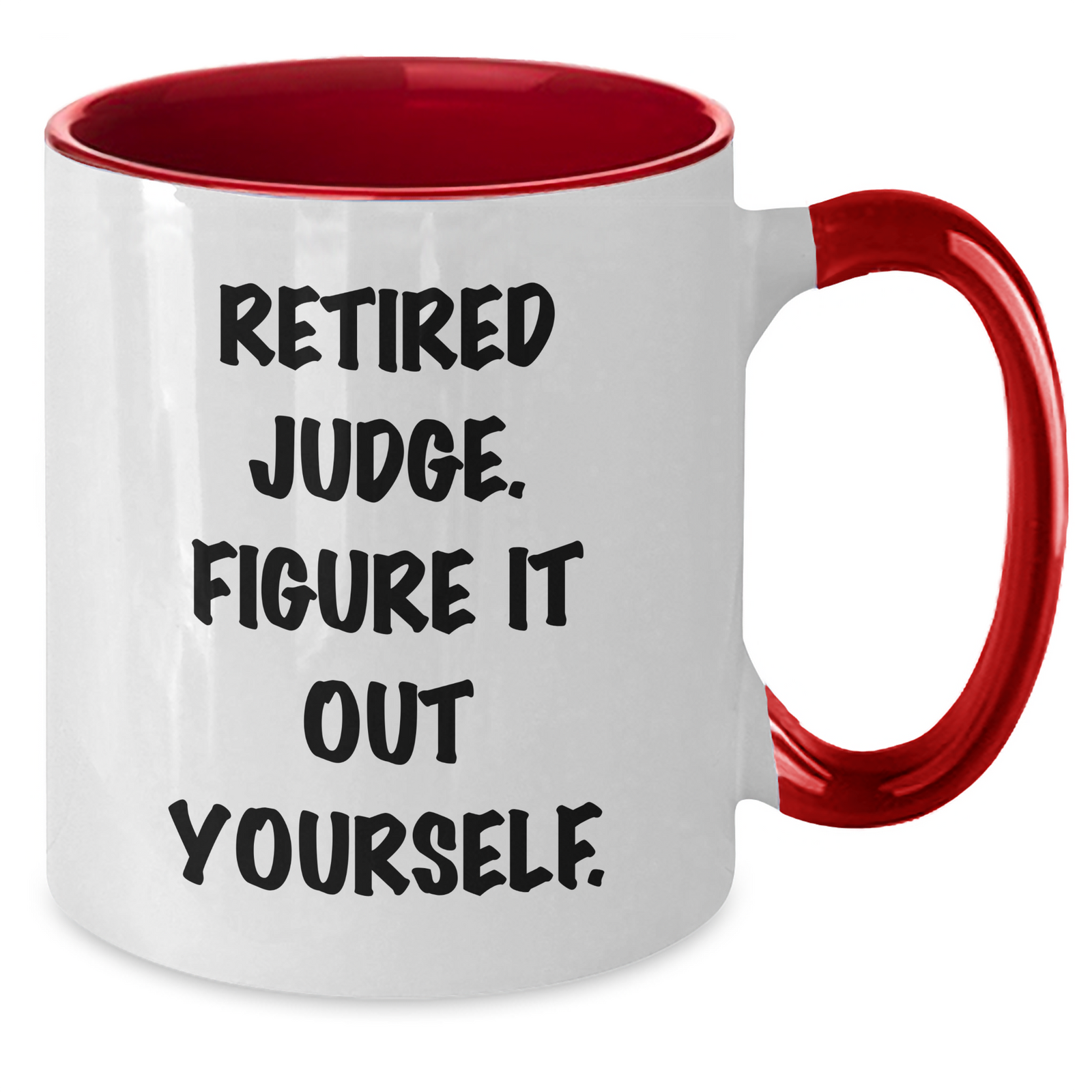 Funny Judge Gifts - Retired Judge Figure It Out Yourself Two Tone Coffee Mug, Perfect for Father's Day, Gifts from Men, Friends, or Coworkers to Judge, 11oz Ceramic Mug - Additional