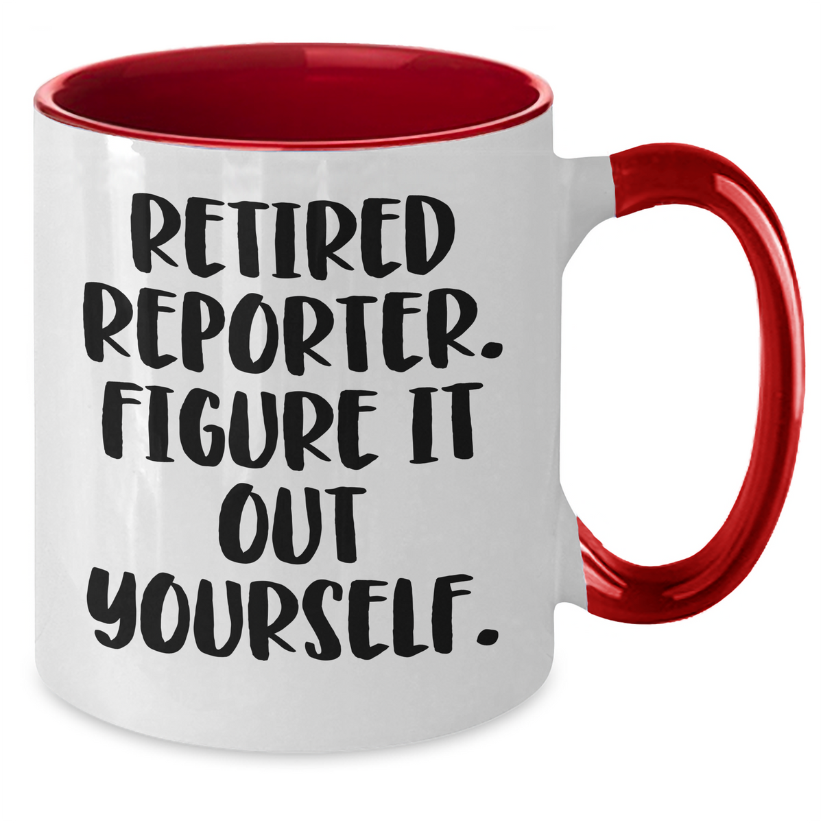 Funny Reporter Gifts from Men to Men - Retired Reporter Figure It Out Yourself Two Tone Coffee Mug, Father's Day Unique Gifts - Additional