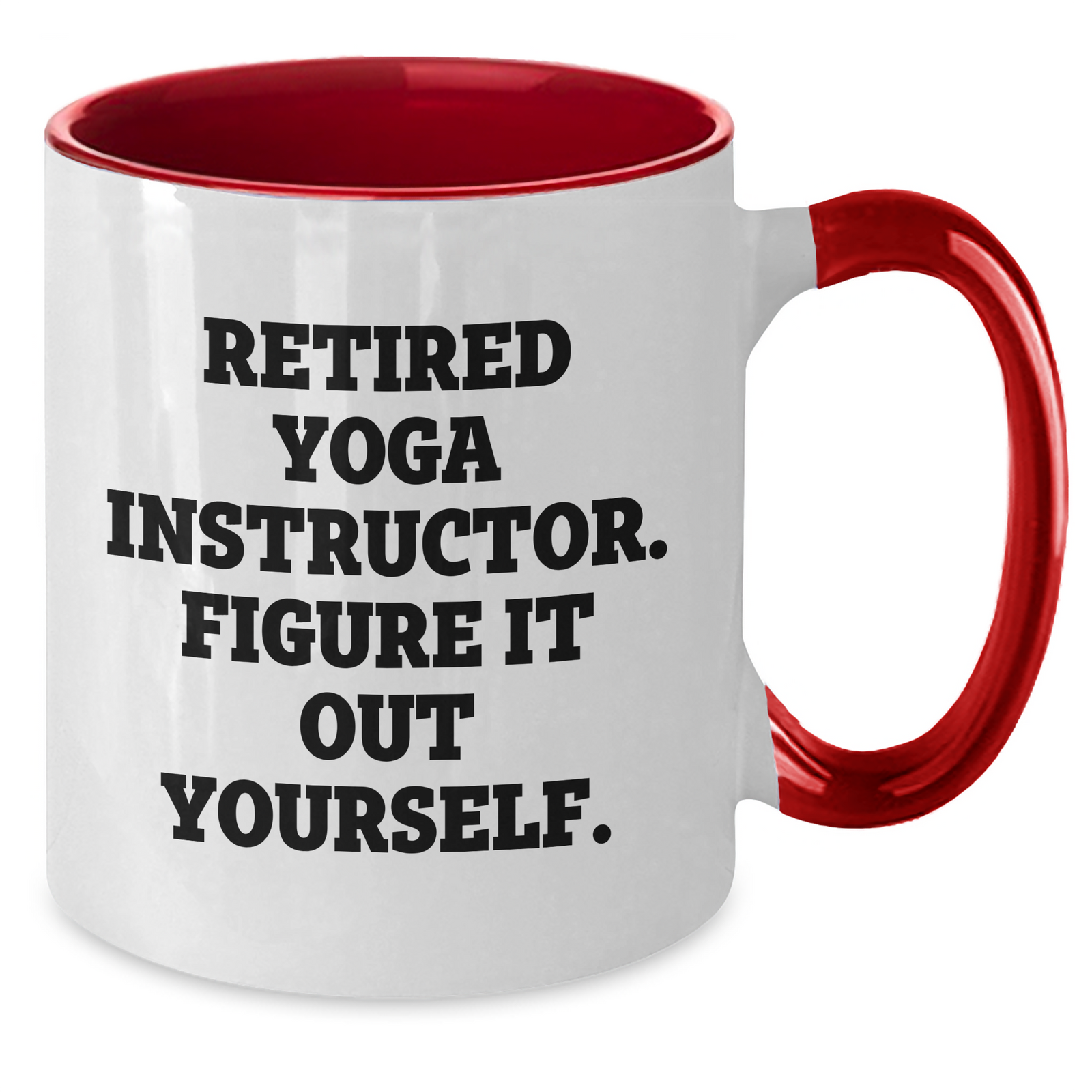 Funny Yoga Instructor Gifts for Men - Two Tone Coffee Mug - 'Retired Yoga Instructor. Figure It Out Yourself.' - Additional