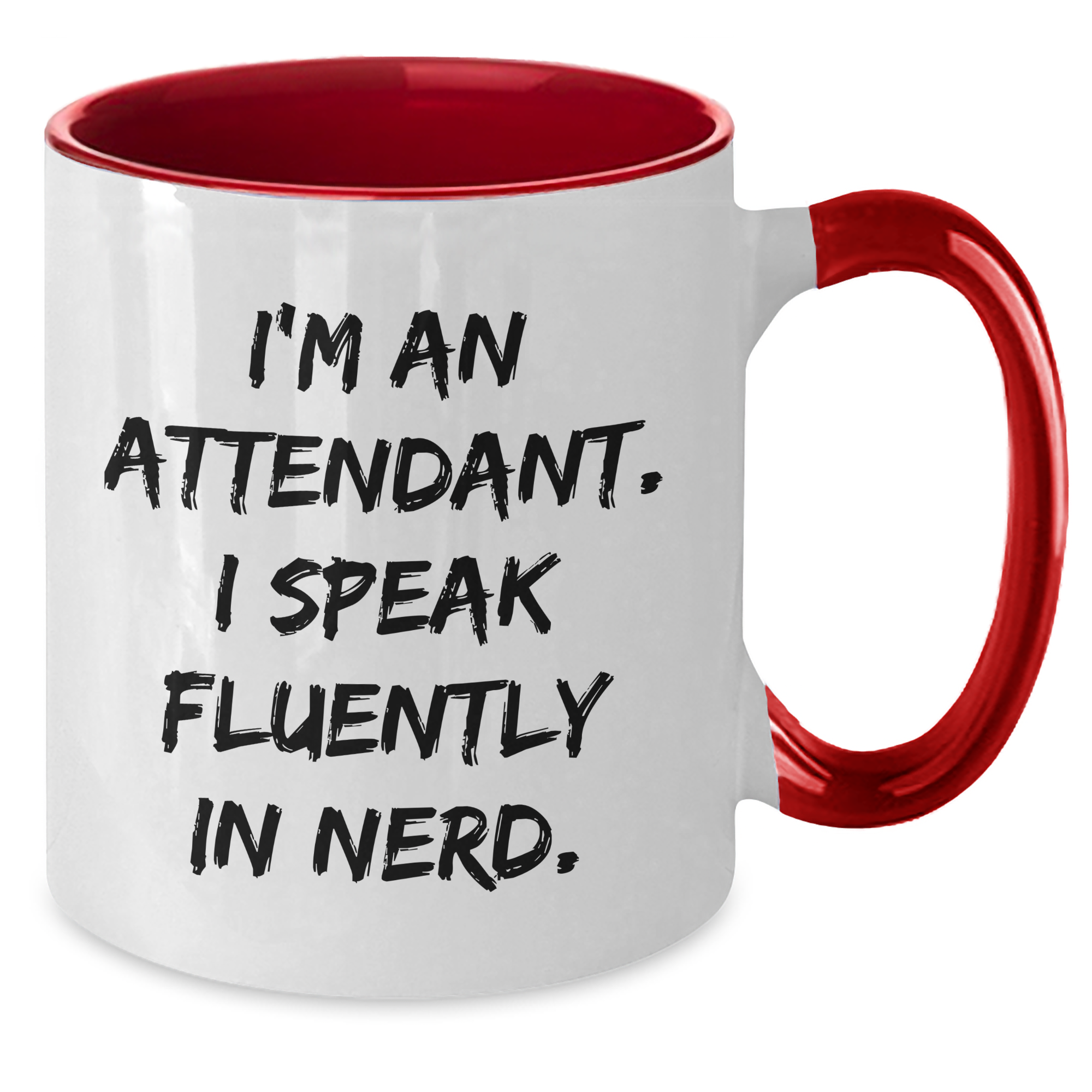 Funny Attendant Gifts from Friends - I'm An Attendant. I Speak Fluently In genius. Two Tone Coffee Mug for Father's Day - Additional