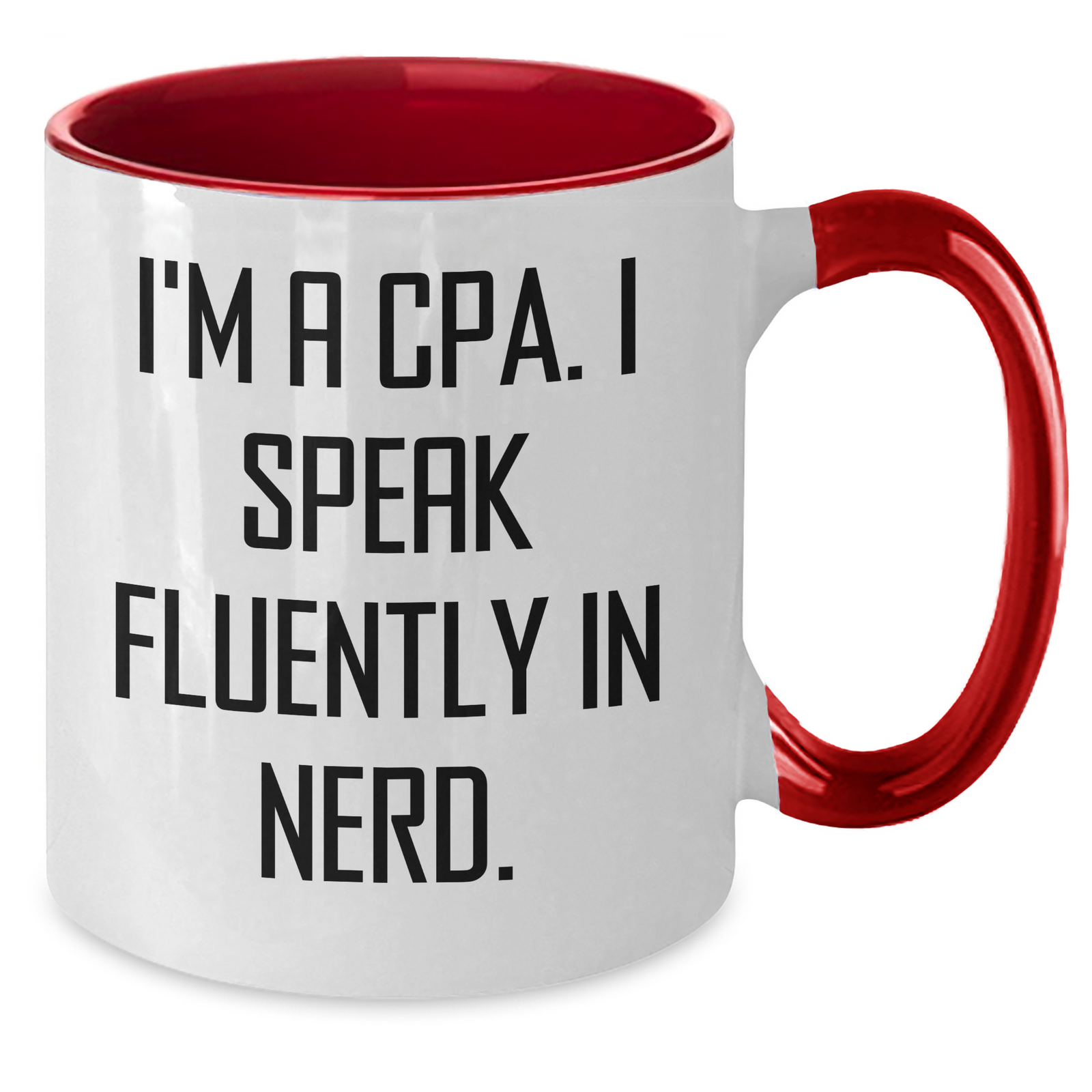 Funny CPA Gifts from Friends for Men's Father's Day - I'm A Cpa. I Speak Fluently In genius. Two Tone Coffee Mug - Additional