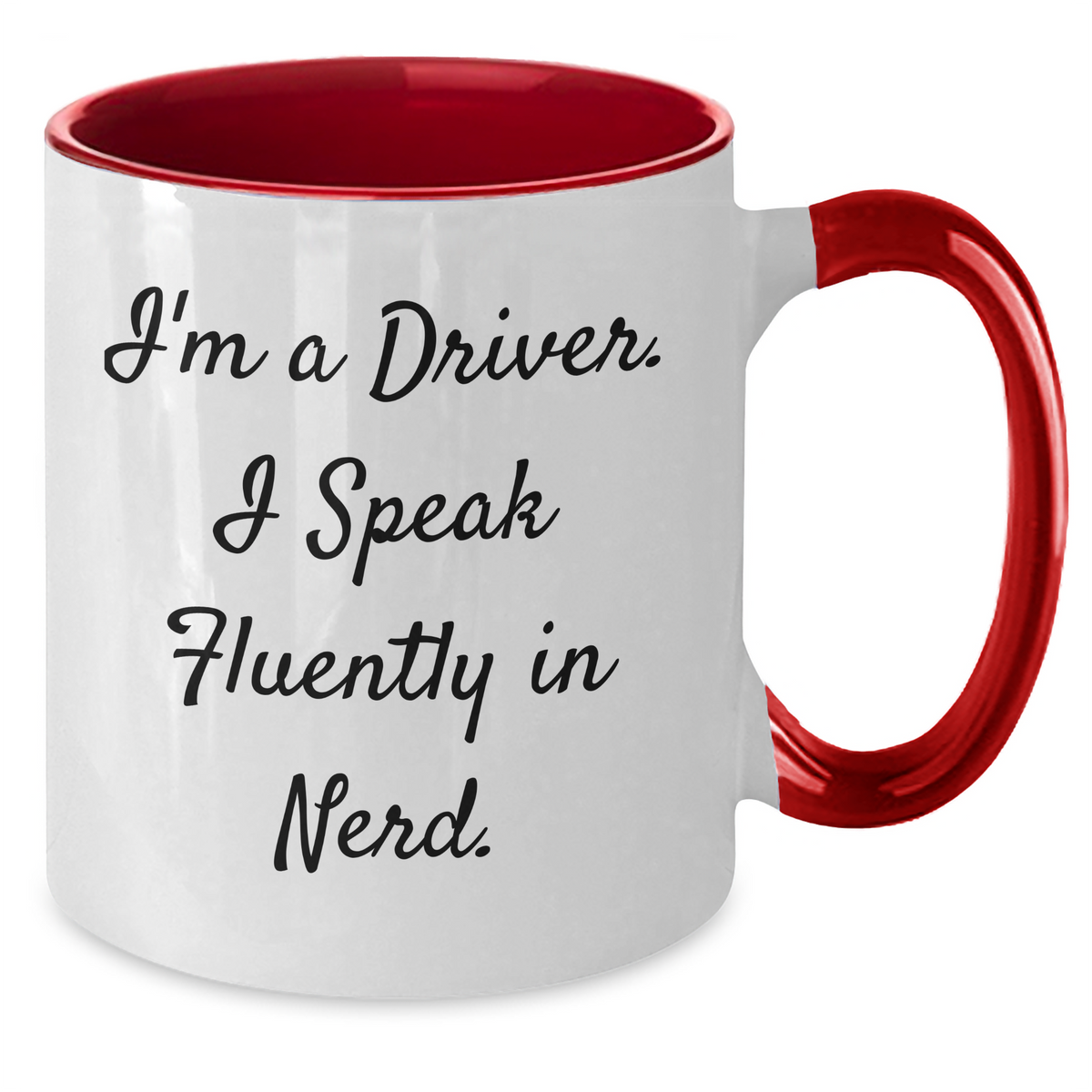 Funny Driver Gifts - I'm A Driver. I Speak Fluently In genius. Two Tone Coffee Mug for Father's Day - Additional