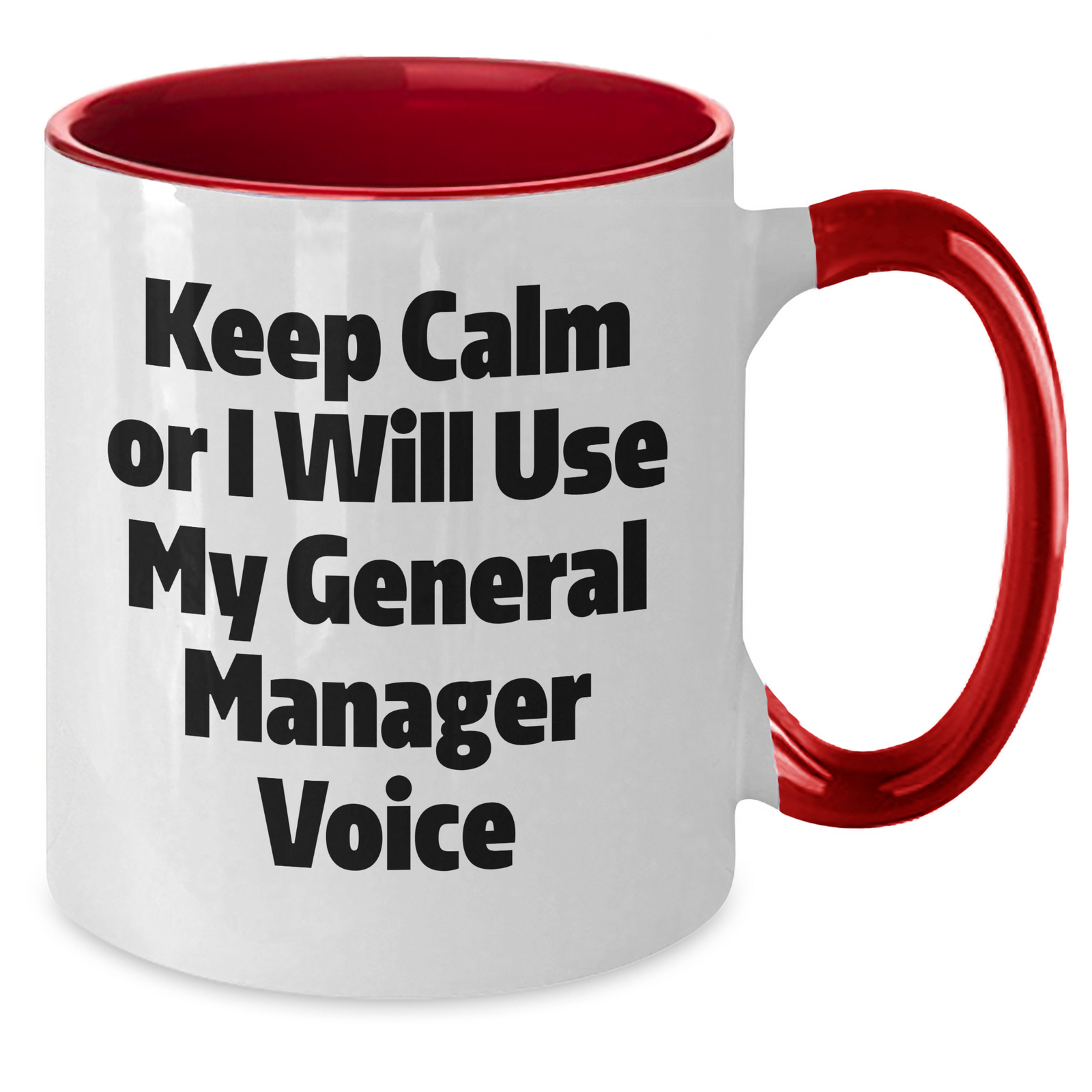 Funny General Manager Gifts from Men to Women, Keep Calm Or I Will Use My General Manager Voice Two Tone Coffee Mug for Mother's Day, Unique Gifts for General Manager, Friends and Family - Additional