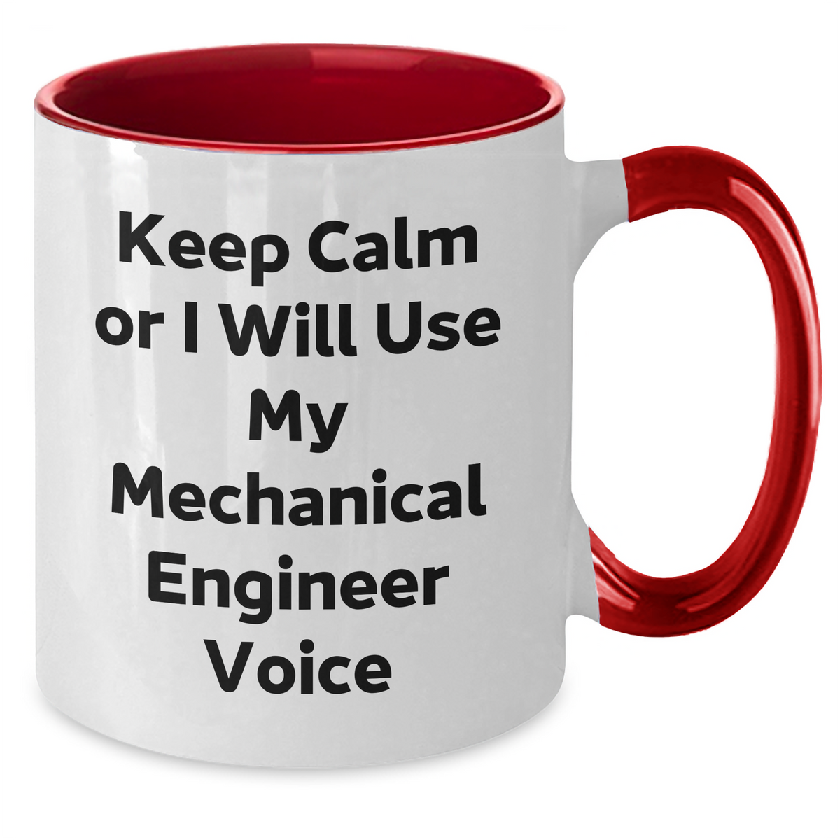 Funny Mechanical Engineer Gifts from Friends to Men - Keep Calm Or I Will Use My Mechanical Engineer Voice - Two Tone Coffee Mug for Mother's Day - Additional