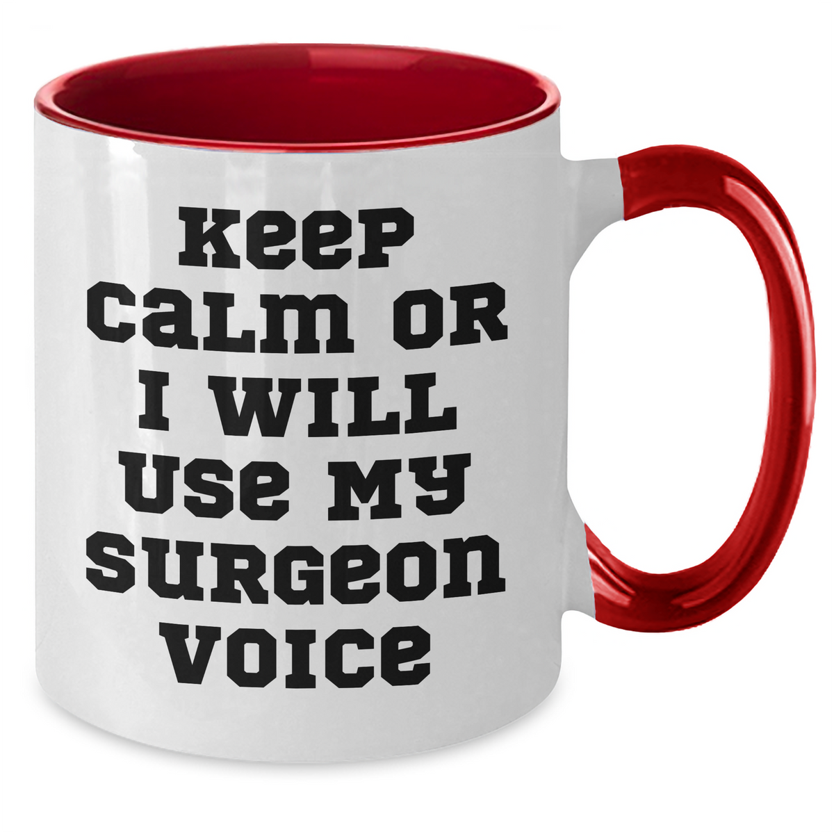 Surgeon Humor Coffee Mug, Keep Calm Or I Will Use My Surgeon Voice Gifts from Men to Surgeons for Father's Day, Two Tone Ceramic Mugs with Funny Quote, Gifts for Surgeons - Additional
