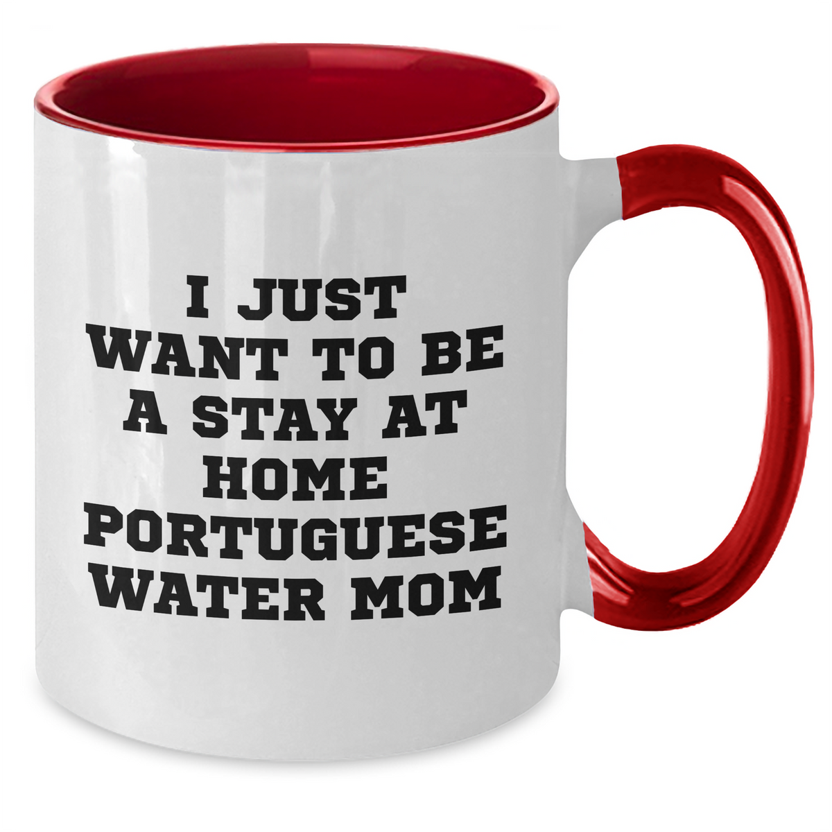 Funny Portuguese Water Dog Mom Gifts for Dad - I Just Want To Be A Stay At Home Portuguese Water Mom Two Tone Coffee Mug, Gifts from Mom to Dad, Father's Day Unique Gifts - Additional