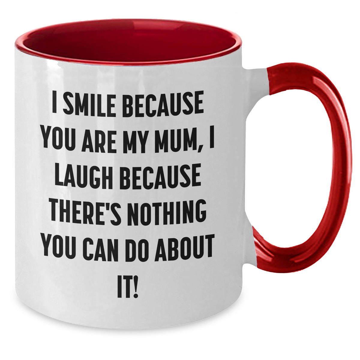 Funny Mum Gifts from Men to Mum, I Smile Because You Are My Mum, Two Tone Coffee Mug for Mother's Day - Additional
