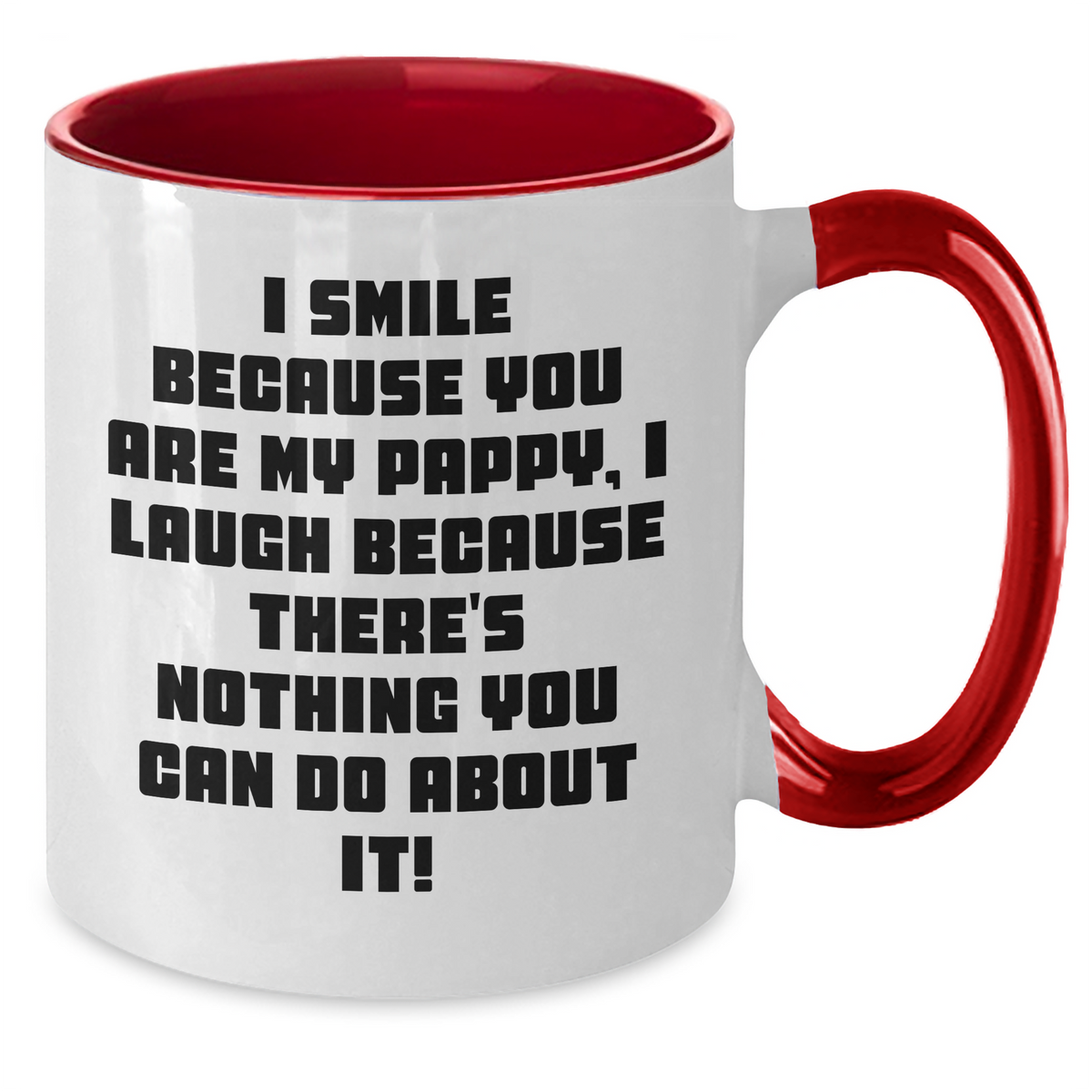 Funny Pappy Two Tone Coffee Mugs, Gifts from Family - I Smile Because You Are My Pappy, Gifts for Pappy on Father's Day, Unique Pappy Gifts - Additional