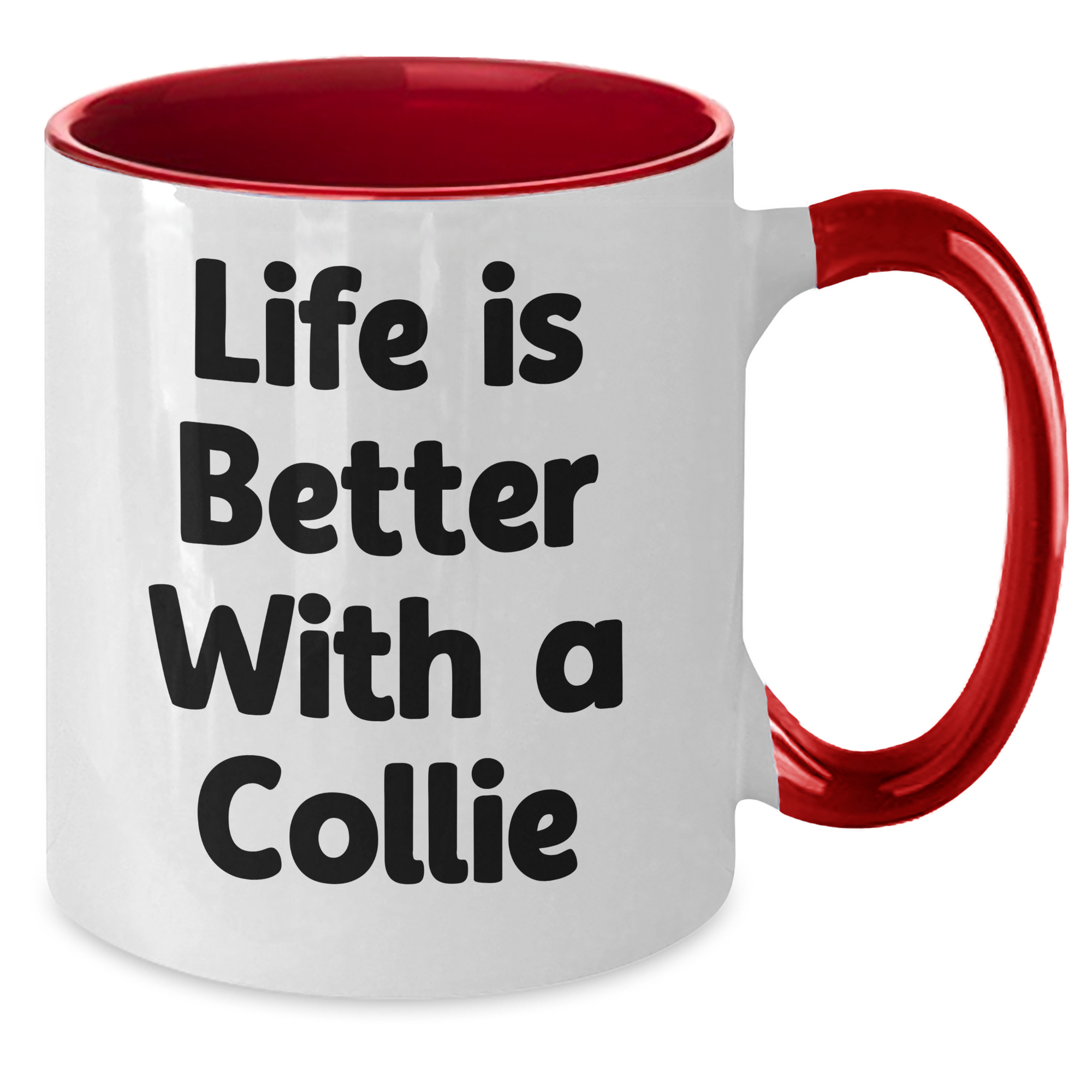 Collie Dog Coffee Mug - Funny Life Is Better With A Collie Two Tone 11oz Gifts for Father's Day Unique - Additional