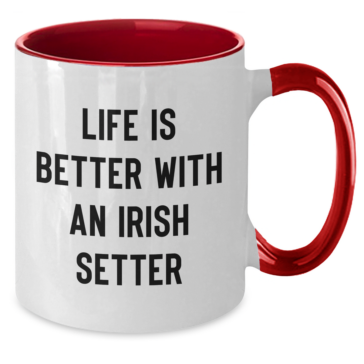 Irish Setter Dog Mug | Life Is Better With An Irish Setter | Two Tone Coffee Mug | Unique Irish Setter Gifts for Father's Day | Gifts from Dog Lovers | 11oz - Additional