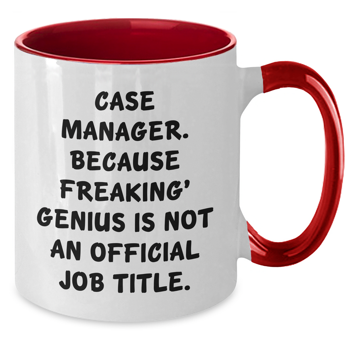 Case Manager Humor Gifts from Friends, Funny Two Tone Coffee Mugs for Mother's Day, 'Case Manager. Because Freaking' genius Is Not An Official Job Title.' - Additional