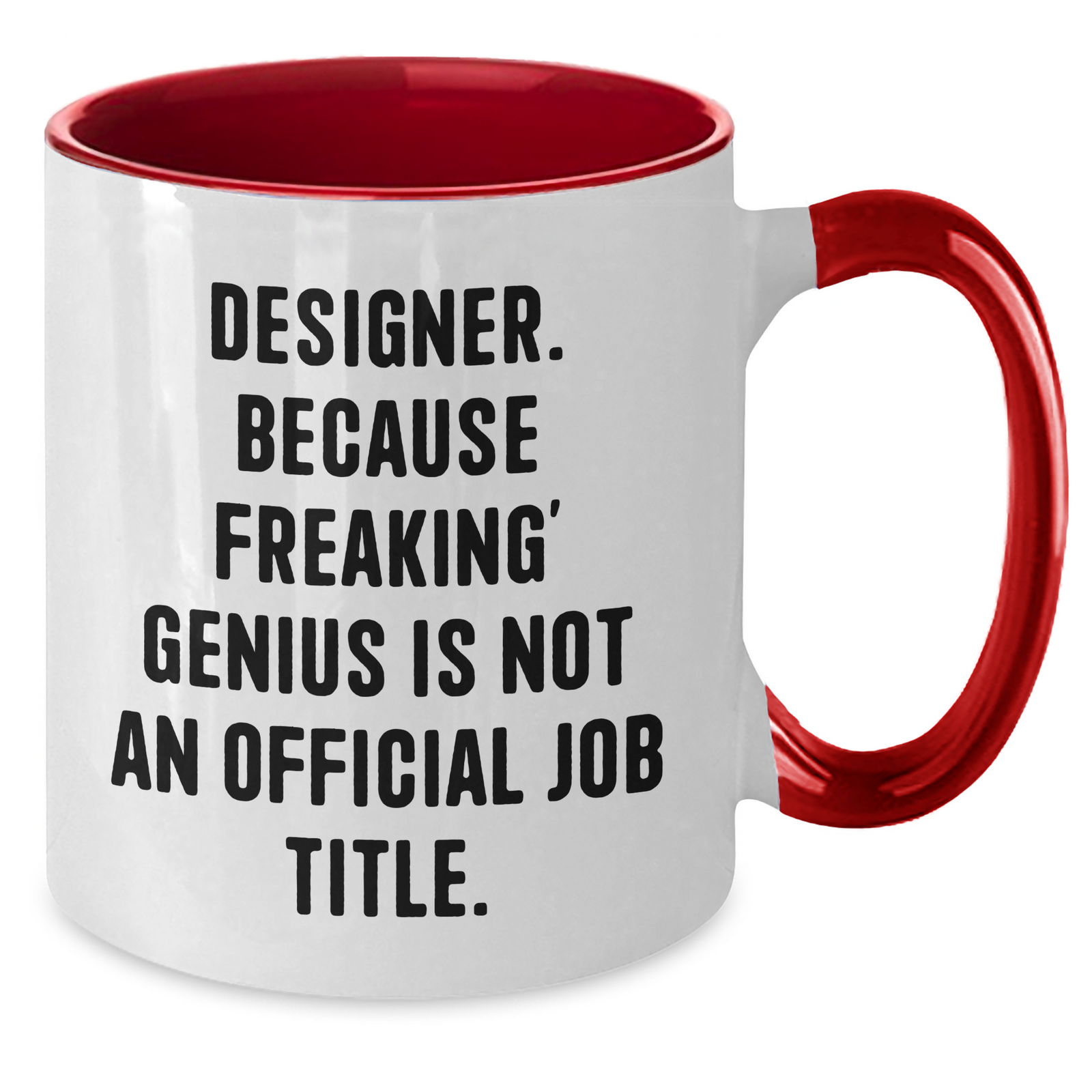 Funny Designer Gifts, Two Tone Coffee Mug for Men - 'Designer. Because Freaking' genius Is Not An Official Job Title.' - Additional
