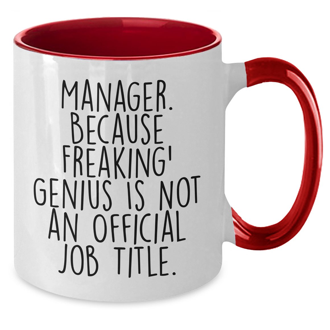 Witty Manager Gifts, Father's Day Unique Gifts from Mom, Dad, Family, or Friends - 'Manager. Because Freaking' genius Is Not An Official Job Title.' Two Tone Coffee Mug - Additional