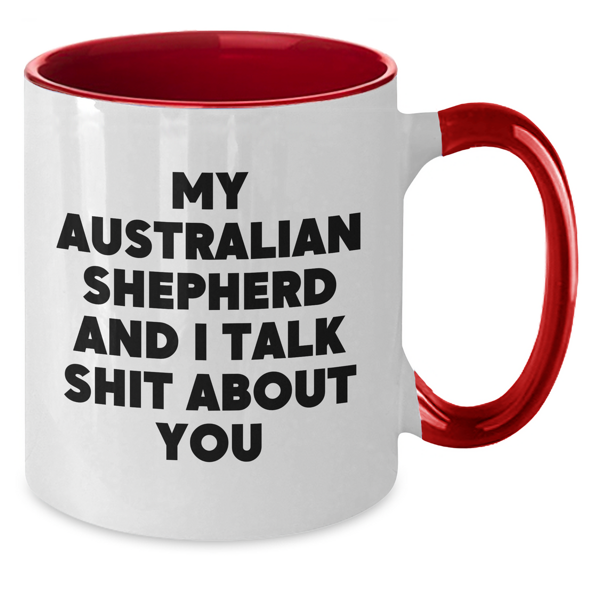 Funny Australian Shepherd Dog Mom Gifts from Women to Mothers - 'Talk Shit' Sassy Two Tone Coffee Mug - Additional