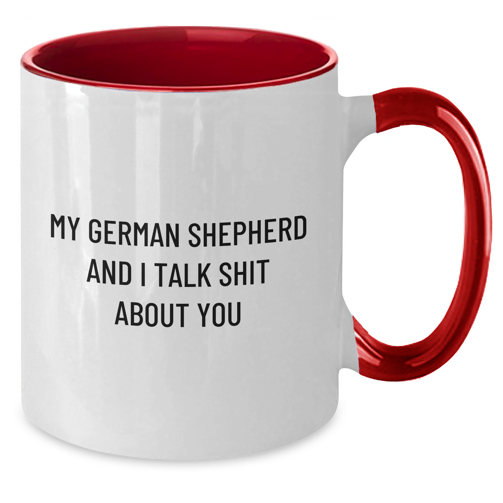 Funny German Shepherd Dog Lovers Gifts from Family for Mom on Mother's Day - Two Tone Coffee Mug with Quote 'My German Shepherd And I Talk Shit About You' - Additional