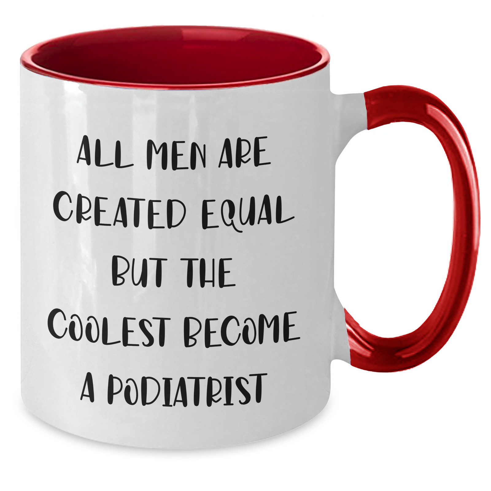 Funny Podiatrist Gifts from Family - All Men Are Created Equal But The Coolest Become A Podiatrist Quote Two Tone Coffee Mug for Podiatrist Dad on Father's Day - Additional