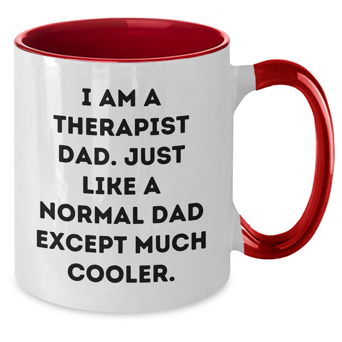 Funny Therapist Gifts: I Am A Therapist Dad Two Tone Coffee Mug for Father's Day - Gifts from Men to Therapist Friends - Additional