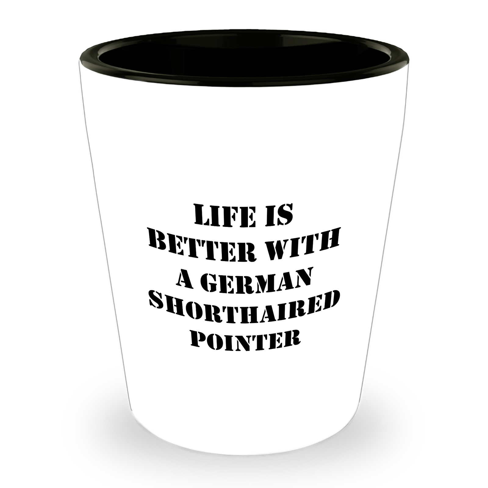Funny German Shorthaired Pointer Dog Lover Gifts: Life Is Better With A German Shorthaired Pointer Shot Glass for Dad on Father's Day, Unique Gifts for Him from Family and Friends - Image 1