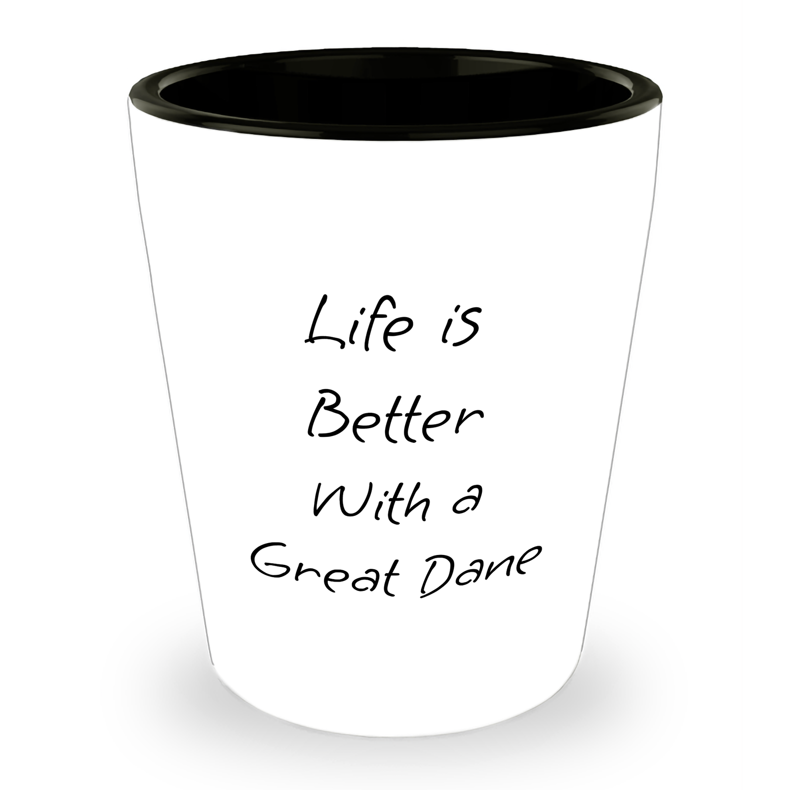 Great Dane Dog Shot Glass | Funny Life Is Better With A Great Dane Gifts for Great Dane Dog Lovers and Dad | Unique Father's Day Unique Gifts for Husband - Image 1
