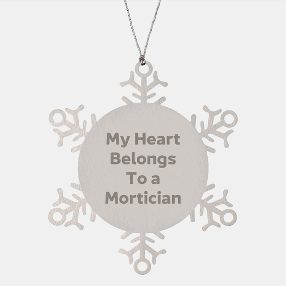 Mortician Gifts from Friends, 'My Heart Belongs To A Mortician' Snowflake Ornament, Durable Stainless Steel, Christmas Unique Presents - Image 1