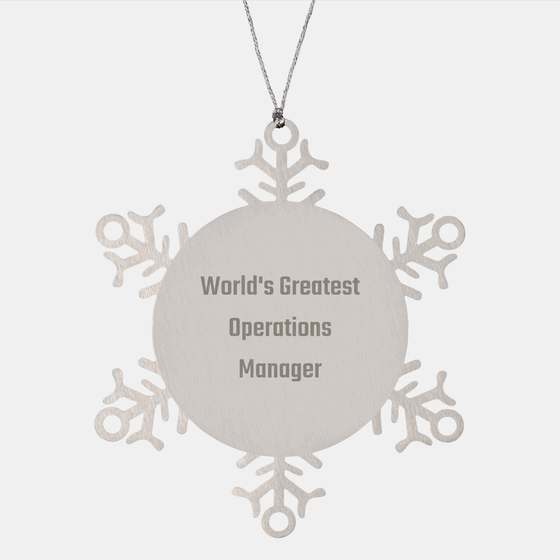 World's Greatest Operations Manager Funny Snowflake Ornament Gifts from Men to Operations Managers, Unique Christmas Unique Gifts for Operations Manager - Image 1