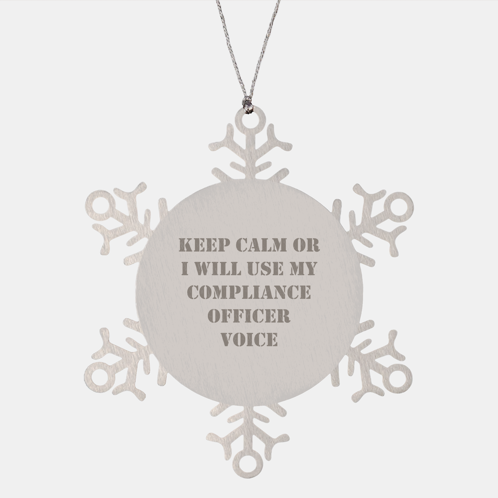 Compliance Officer Gifts for Men, Funny Snowflake Ornaments for Christmas, 'Keep Calm Or I Will Use My Compliance Officer Voice' Stainless Steel Ornament from Friends - Image 1